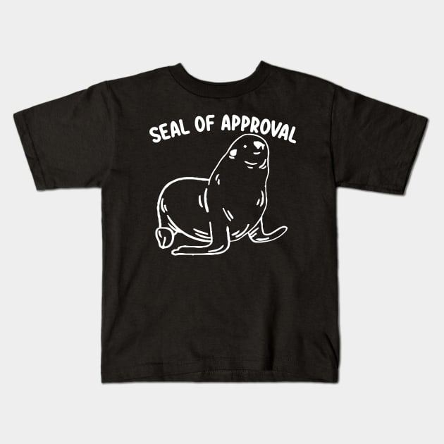 seal of approval funny seal ocean life Kids T-Shirt by DesignHND